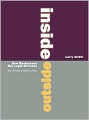 Book cover image of Inside Outside: How Businesses Buy Legal Services by Larry Smith