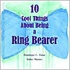Penelope C. Paine: 10 Cool Things about Being a Ring Bearer