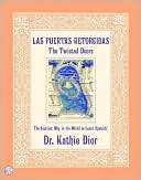 Kathie Dior: Las Puertas Retorcidas: The Twisted Doors: The Scariest Way in the World to Learn Spanish!