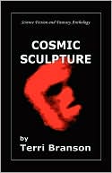Book cover image of Cosmic Sculpture by Terri Branson