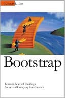 Kenneth L. Hess: Bootstrap: Lessons Learned Building a Successful Company from Scratch