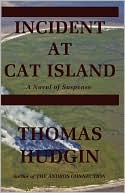 Book cover image of Incident at Cat Island by Thomas Hudgin