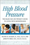 Hilton M II Hudson MD: High Blood Pressure: The Black Man and Woman's Guide to Living with Hypertension