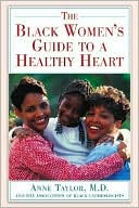 Anne Taylor M.D.: The Black Woman's Guide to a Healthy Heart