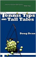Doug Dean: Tennis Tips and Tall Tales