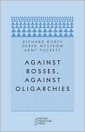Book cover image of Against Bosses, Against Oligarchies: A Conversation with Richard Rorty by Richard Rorty