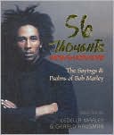 Book cover image of 56 Thoughts from 56 Hope Road: The Sayings & Psalms of Bob Marley by Cedella Marley