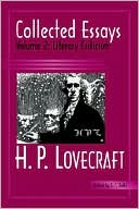 Book cover image of Collected Essays: Literary Criticism, Vol. 2 by H. P. Lovecraft