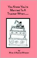 Miles Wheeler: You Know You're Married to a Trucker when ...