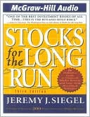 Jeremy J. Siegel: Stocks for the Long Run: The Definitive Guide to Financial Market Returns and Long-Term Investment Strategies