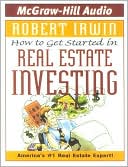 Robert Irwin: How to Get Started in Real Estate Investing