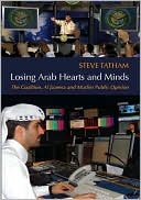 Steve Tatham: Losing Arab Hearts and Minds: The Coalition, Al-Jazeera and Muslim Public Opinion