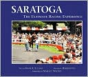 Book cover image of Saratoga: The Ultimate Racing Experience by Frank R. Scatoni