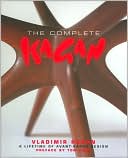 Book cover image of Complete Kagan: Vladimir Kagan: A Lifetime of Avant-Garde Design by Vladimir Kagan