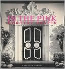 Book cover image of In the Pink: Dorothy Draper America's Most Fabulous Decorator by Carleton Varney