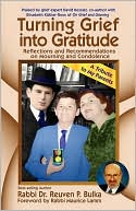 Book cover image of Turning Grief Into Gratitude by Reuven P. Bulka