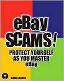 Book cover image of eBay Scams: Protect Yourself as You Master eBay by Mark Gabriel