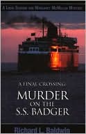 Richard Baldwin: Final Crossing: Murder on the S.S. Badger
