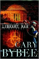 Cary R. Bybee: Library Man