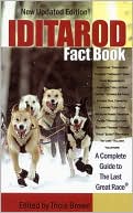 Book cover image of Iditarod Fact Book: A Complete Guide to the Last Great Race by Tricia Brown