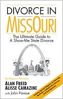 Book cover image of Divorce in Missouri: The Ultimate Guide to a Show-Me State Divorce by Alan Freed
