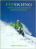 Book cover image of FitSkiing: Your Guide for Peak Skiing Fitness by Andrew Hooge