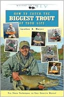 Book cover image of How to Catch the Biggest Trout of Your Life by Landon R. Mayer