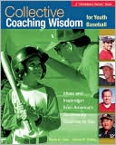 David A. Ham: Collective Coaching Wisdom for Youth Baseball: Ideas and Inspiration from America's Community Coaches to You