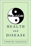 Richard Gary Heft: Hot And Cold Health