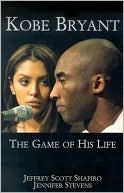 Jeffrey Scott Shapiro: Kobe Bryant: The Game of His Life