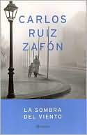 Carlos Ruiz Zafon: La sombra del viento (The Shadow of the Wind)