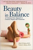 Allen D. Rosen: Beauty in Balance: A Common Sense Approach to Cosmetic Surgery and Treatments
