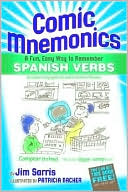 Jim Sarris: Comic Mnemonics: A Fun, Easy Way to Remember Spanish Verbs