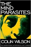 Book cover image of The Mind Parasites by Colin Wilson