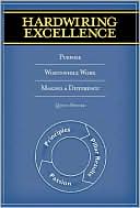 Book cover image of Hardwiring Excellence: Purpose, Worthwhile Work, Making a Difference by Quint Studer