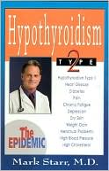 Book cover image of Hypothyroidism Type 2: The Epidemic by Mark Starr