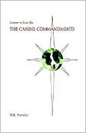 W. R. Pursche: Lessons to Live By: The Canine Commandments