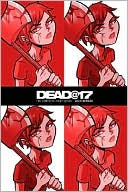 Book cover image of Dead@17: The Complete First Series: Volume 1 by Josh Howard