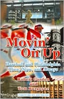Book cover image of Movin' on Up: Baseball and Philadelphia Then, Now, and Always by Robert Gordon