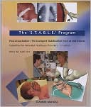 Kristine A. Karlsen: S. T. A. B. L. E. Program Learner Manual: Post-Resuscitation / Pre-Transport Stabilization Care of Sick Infants