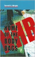Book cover image of Home of the Body Bags by Terrell C. Wright