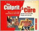 Steve Aldana: The Culprit and The Cure: Why Lifestyle is the Culprit Behind America's Poor Health and How Transforming That Lifestyle Can be the Cure
