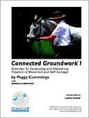 Book cover image of Connected Groundwork I: Exercises For Developing And Maintaining Freedom Of Movement And Self-Carriage by Peggy Cummings
