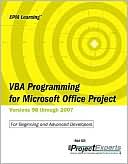 Rod Gill: VBA Programming for Microsoft Office Project Versions 98 through 2007: For Beginning and Advanced Developers