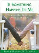 Book cover image of If Something Happens to Me: A Workbook to Help Organize Your Financial and Legal Affairs by Joseph R. Hearn