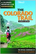 Book cover image of The Colorado Trail by The Colorado Mountain Club