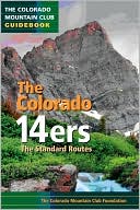 Book cover image of The Colorado 14ers by Colorado Mountain Club