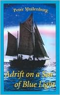 Book cover image of Adrift on a Sea of Blue Light by Peter Muilenburg