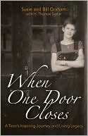 Susie Graham: When One Door Closes: A Teen's Inspiring Journey and Living Legacy