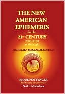 Book cover image of The New American Ephemeris for the 21st Century, 2000-2100 at Midnight by Rique Pottenger